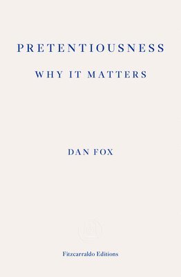 bokomslag Pretentiousness: Why it Matters