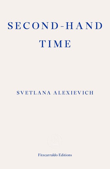 Svetlana Alexievich - Second-hand Time, Häftad
