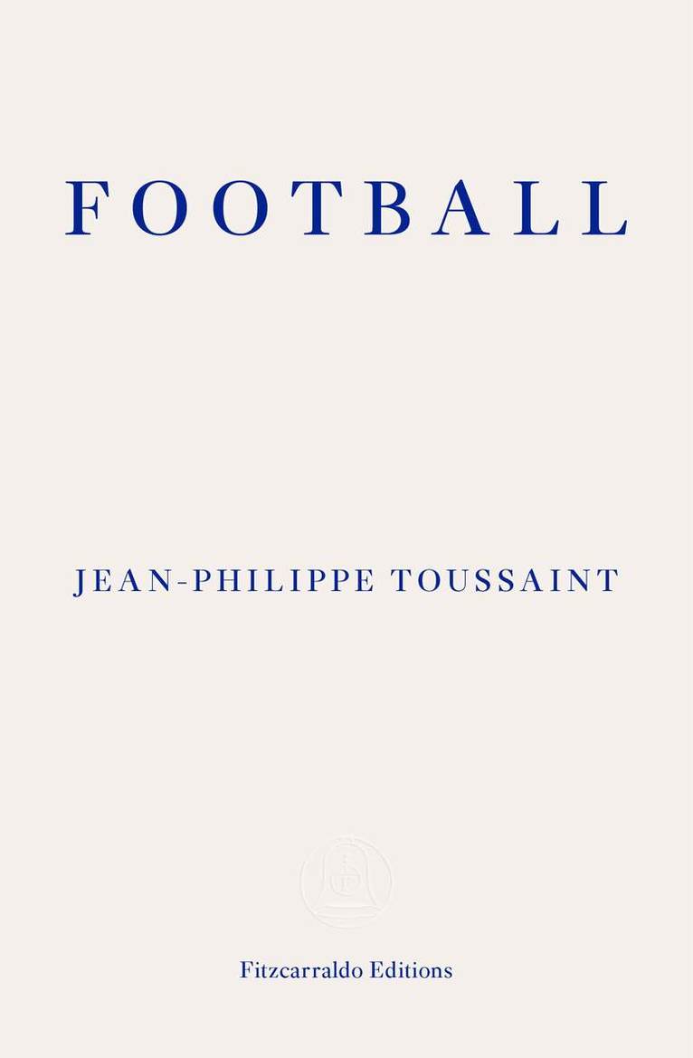 Jean-Philippe Toussaint - Football, Häftad