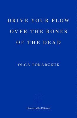 bokomslag Drive your Plow over the Bones of the Dead