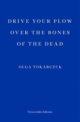 Drive your Plow over the Bones of the Dead 1