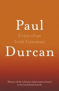 bokomslag Cries Of An Irish Caveman