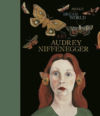 Audrey Niffenegger - Awake in the Dream World, Inbunden