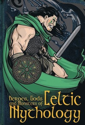 Heroes, Gods and Monsters of Celtic Mythology