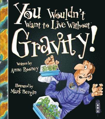 You Wouldn't Want To Live Without Gravity! 1