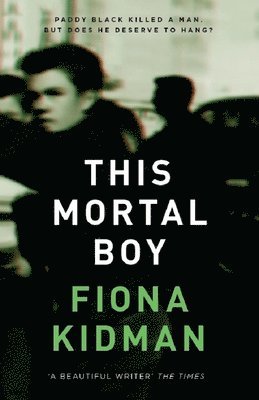 Fiona Kidman - This Mortal Boy, Häftad