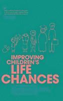 Improving Children's Life Chances