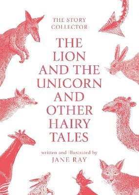bokomslag The Lion and the Unicorn and Other Hairy Tales