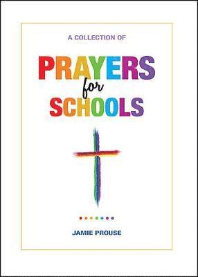 Jamie Prouse - Prayers for Schools, Inbunden