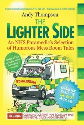 The Lighter Side. An NHS Paramedic's Selection of Humorous Mess Room Tales 1