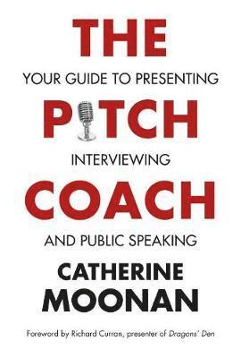 Catherine Moonan - Pitch Coach, Häftad