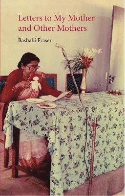 Bashabi Fraser - Letters to My Mother, Häftad