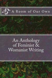 bokomslag A Room of Our Own: An Anthology of Feminist & Womanist Writing