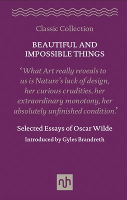 Oscar Wilde - Beautiful and Impossible Things, Inbunden