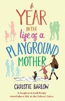 bokomslag A Year in the Life of a Playground Mother