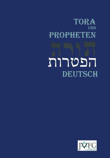Annette M. Boeckler - Die Tora nach der Übersetzung von Moses Mendelssohn: und die Haftarot nach Simon Bernfeld, Joel Brill, A. Benesch, Schlomo Salman Lipman, Wolff Meir u, Inbunden