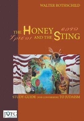 The Honey and the Sting: Study Guide for Conversion to Judaism 1