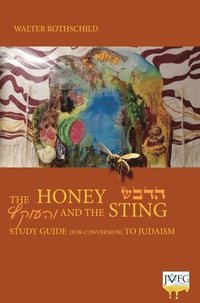 bokomslag The Honey and the Sting: Study Guide for Conversion to Judaism