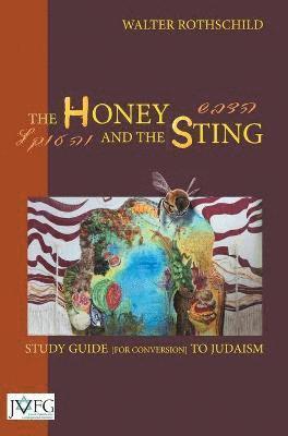 The Honey and the Sting: Study Guide for Conversion to Judaism 1