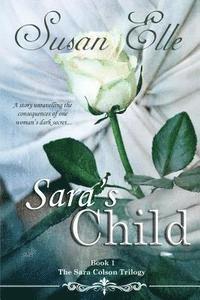 Susan Elle - Sara's Child: The Sara Colson Trilogy, Häftad