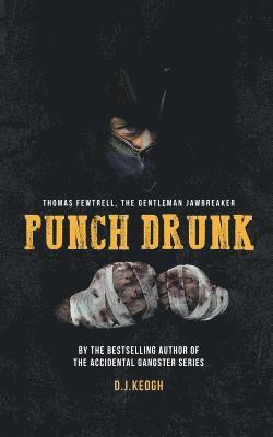 Punch Drunk 1