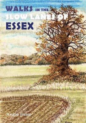 Walks in the Slow Lanes of Essex 1