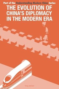 bokomslag Evolution of China's Diplomacy in the Modern Era