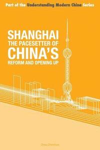 bokomslag Shanghai - the 'Pacesetter' of China's Reform and Opening Up