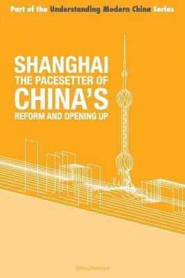 bokomslag Shanghai - the 'Pacesetter' of China's Reform and Opening Up