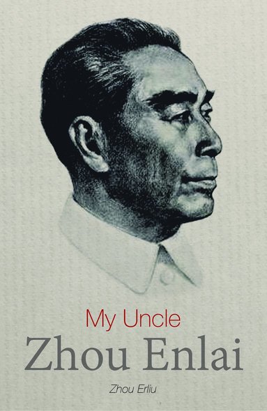 bokomslag My Uncle Zhou Enlai