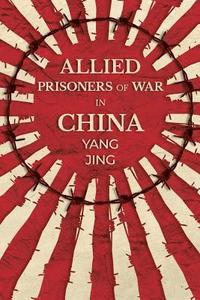 bokomslag Allied Prisoners of War in China