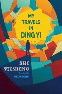 bokomslag My Travels in Ding Yi