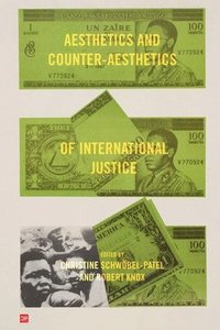 bokomslag Aesthetics and Counter-Aesthetics of International Justice