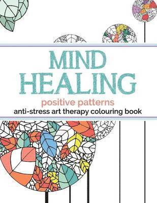 bokomslag Mind Healing Anti-Stress Art Therapy Colouring Book