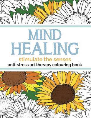 bokomslag Mind Healing Anti-Stress Art Therapy Colouring Book