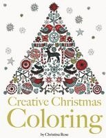 Christina Rose - Creative Christmas Coloring: Classic Christmas themes and patterns for a peaceful and relaxing holiday season, Häftad