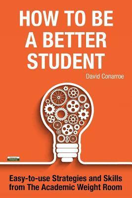 David Conarroe - How to be a Better Student, Häftad