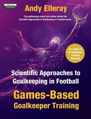 Andy Elleray - Scientific Approaches to Goalkeeping in Football, Häftad