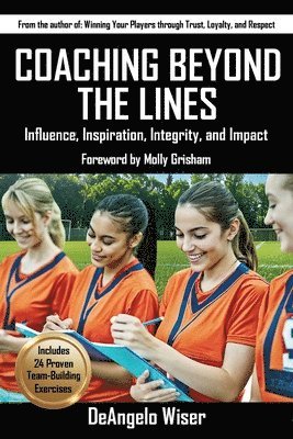 Deangelo Wiser - Coaching Beyond The Lines, Häftad