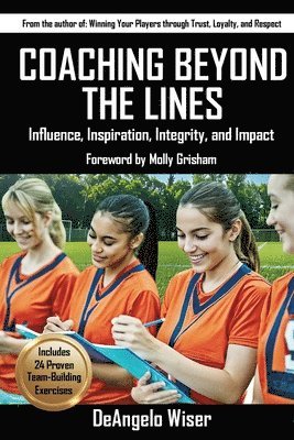 bokomslag Coaching Beyond The Lines: Influence, Inspiration, Integrity, and Impact