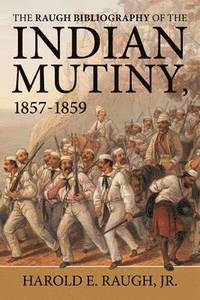 bokomslag The Raugh Bibliography of the Indian Mutiny