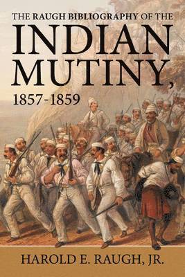 The Raugh Bibliography of the Indian Mutiny 1