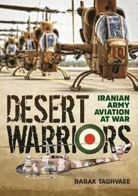 bokomslag Desert Warriors: Iranian Army Aviation at War