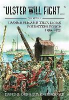 David R. Orr, David R Orr - Ulster Will Fight: Volume 1 - Home Rule and the Ulster Volunteer Force 1886-1922, Inbunden