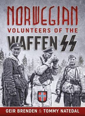 Geir Brenden, Tommy Natedal - Norwegian Volunteers of the Waffen SS, Inbunden