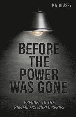 Before the Power Was Gone