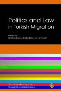 bokomslag Politics and Law in Turkish Migration