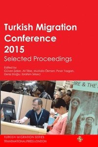 bokomslag Turkish Migration Conference 2015 Selected Proceedings