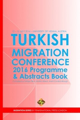 Turkish Migration Conference 2016 - Programme and Abstracts Book 1