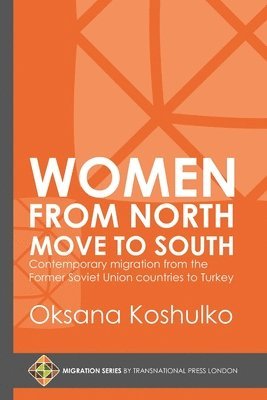 Women from North Move to South: Turkey's Female Movers from the Former Soviet Union Countries 1